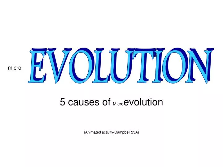 5 causes of micro evolution animated activity campbell 23a