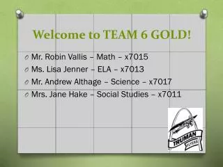 Welcome to TEAM 6 GOLD!