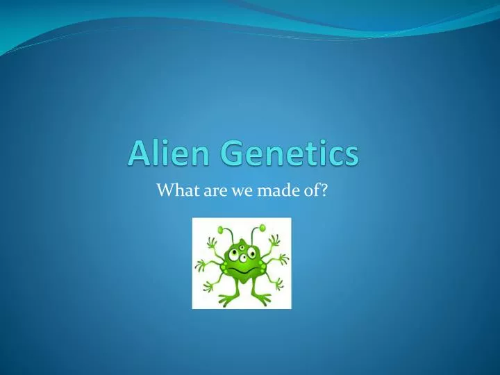 alien genetics
