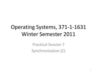 Operating Systems, 371-1-1631 Winter Semester 2011