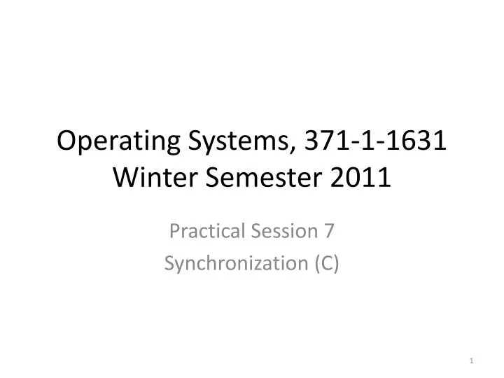 operating systems 371 1 1631 winter semester 2011