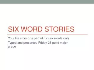 Six Word Stories