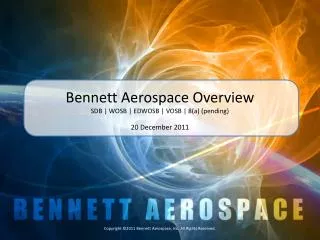 Bennett Aerospace Overview SDB | WOSB | EDWOSB | VOSB | 8(a) (pending)