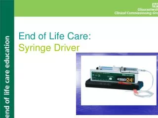 End of Life Care: Syringe Driver