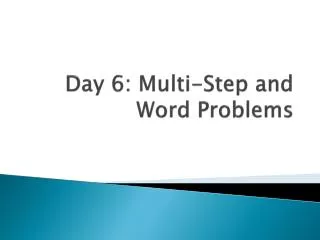 Day 6: Multi-Step and Word Problems