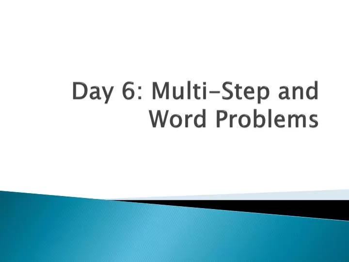 day 6 multi step and word problems