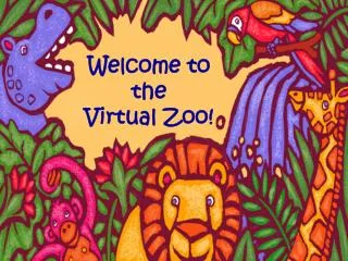Welcome to the Virtual Zoo!