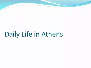 Daily Life in Athens