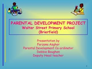 PARENTAL DEVELOPMENT PROJECT Walter Street Primary School (Brierfield)
