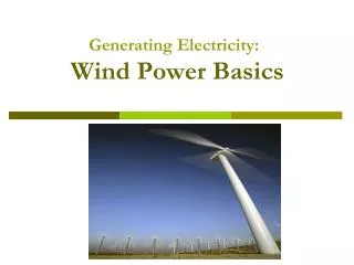 Generating Electricity: Wind Power Basics