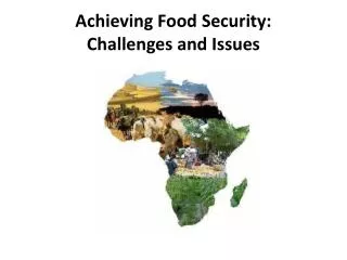 Achieving Food Security: Challenges and Issues