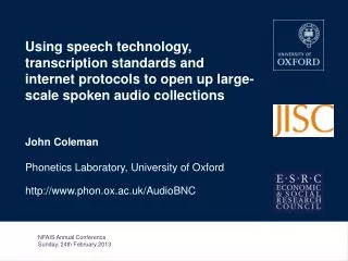 John Coleman Phonetics Laboratory, University of Oxford phon.ox.ac.uk/AudioBNC