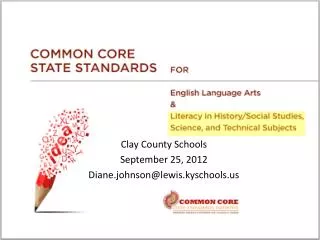 Clay County Schools September 25, 2012 Diane.johnson@lewis.kyschools