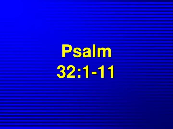 psalm 32 1 11