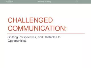 Challenged Communication:
