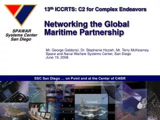 13 th ICCRTS: C2 for Complex Endeavors Networking the Global Maritime Partnership