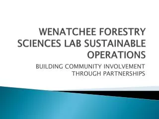 WENATCHEE FORESTRY SCIENCES LAB SUSTAINABLE OPERATIONS