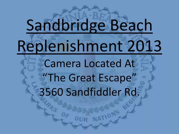 sandbridge beach replenishment 2013 camera located at the great escape 3560 sandfiddler rd