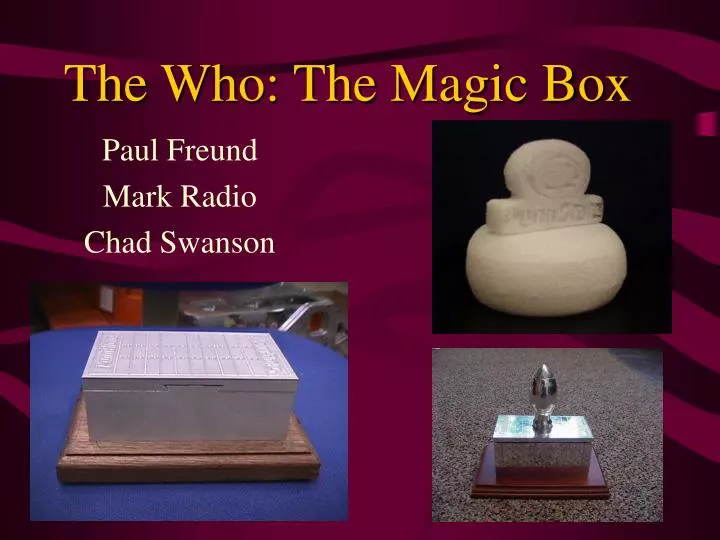 the who the magic box