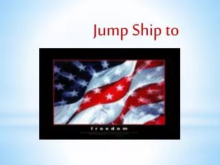 Jump Ship to Freedom