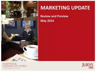 MARKETING UPDATE Review and Preview May 2014