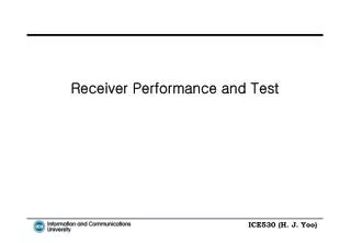 Receiver Performance and Test