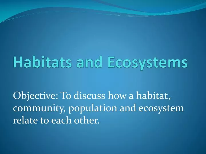 habitats and ecosystems