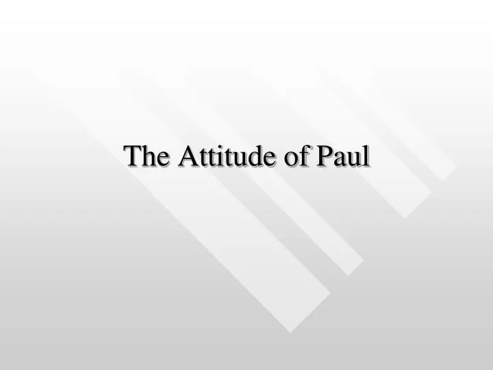 the attitude of paul