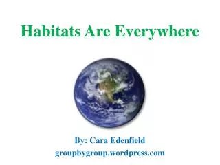 habitats are everywhere