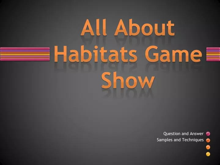 all about habitats game show