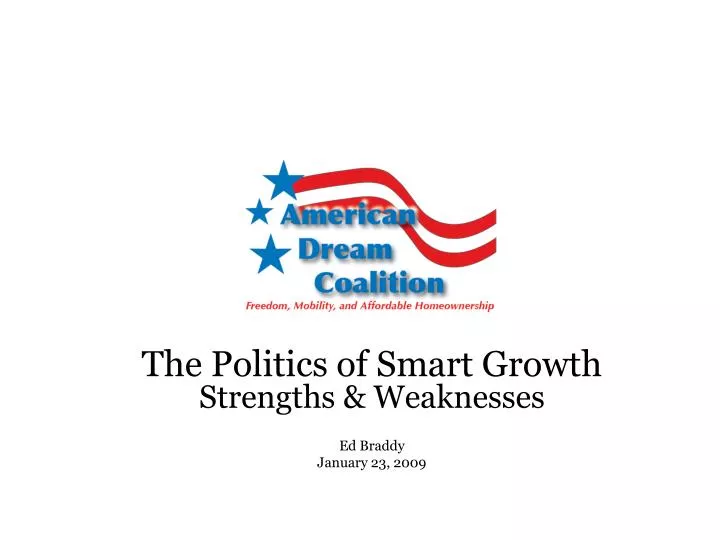 the politics of smart growth strengths weaknesses ed braddy january 23 2009