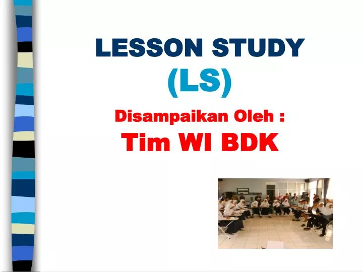 lesson study ls disampaikan oleh tim wi bdk