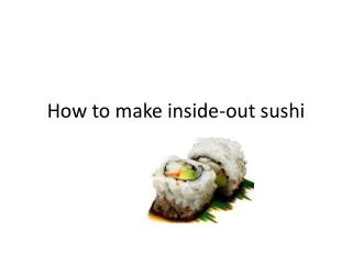 How to make inside-out sushi