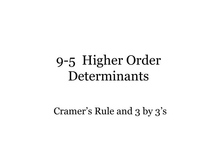 9 5 higher order determinants