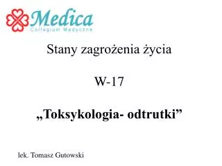 Stany zagrożenia życia W-17 „Toksykologia- odtrutki”