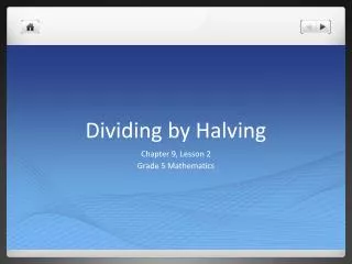 dividing by halving