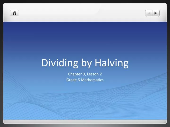 dividing by halving