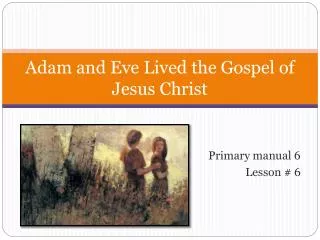 Adam and Eve Lived the Gospel of Jesus Christ