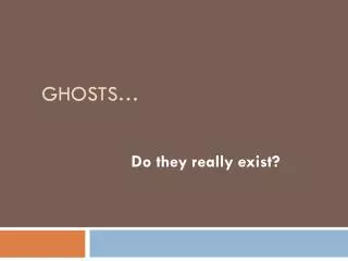 ghosts