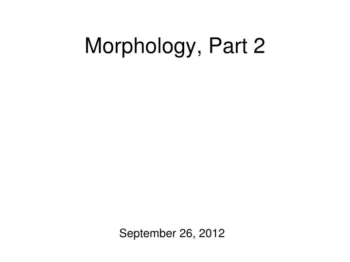 morphology part 2