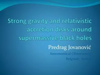 Strong gravity and relativistic accretion disks around supermassive black holes