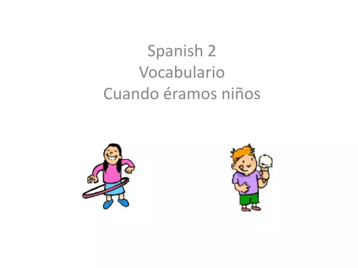 spanish 2 vocabulario cuando ramos ni os