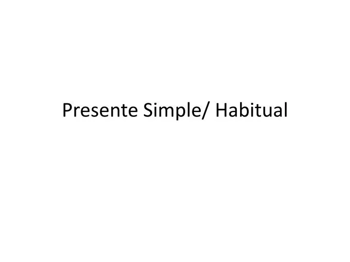 presente simple habitual