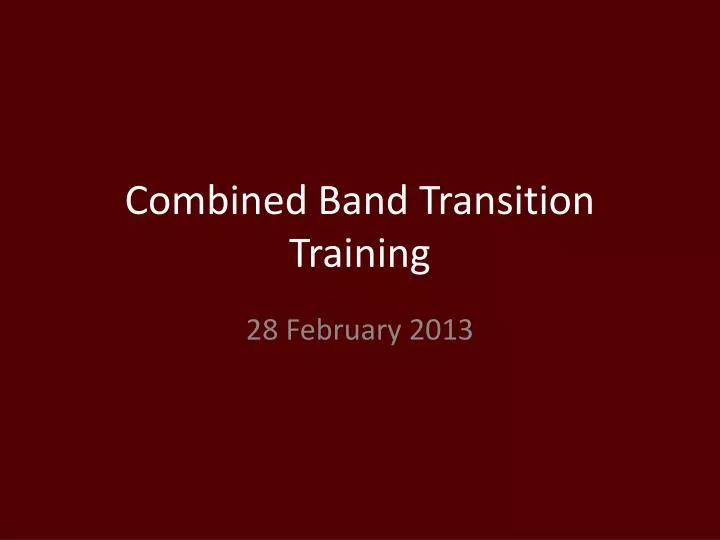 combined band transition training
