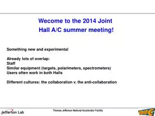 Wecome to the 2014 Joint Hall A/C summer meeting !