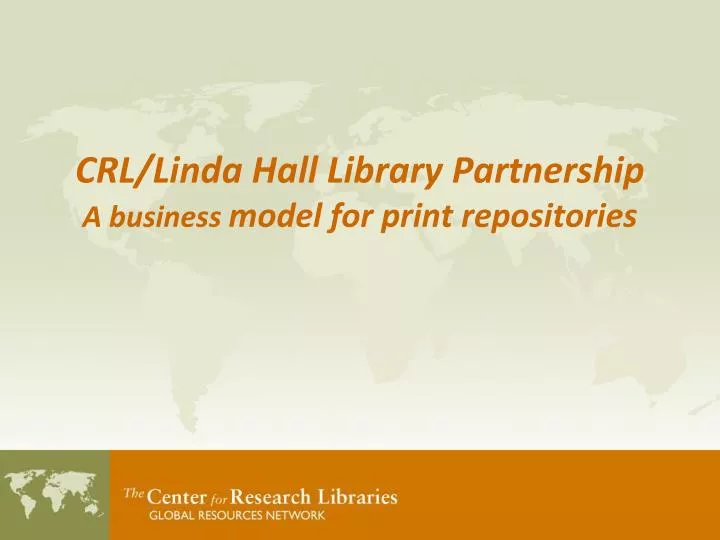 crl linda hall library partnership a business model for print repositories