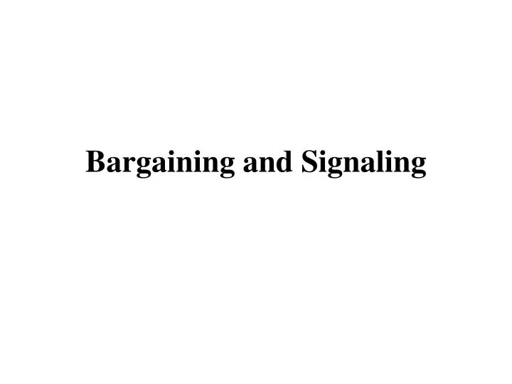 bargaining and signaling