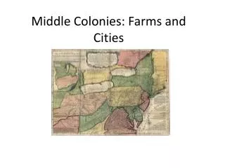 Middle Colonies: Farms and Cities