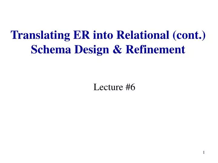translating er into relational cont schema design refinement