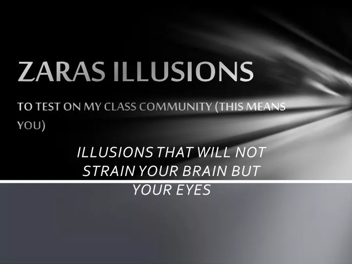 zaras illusions to test on my class community this means you